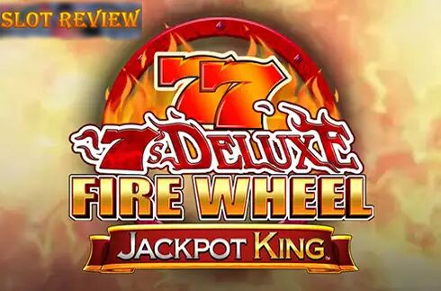 7s Deluxe Fire Wheel Slot Review